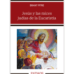 Libro Jesus y  Las Raices Judias De La Eucaristia