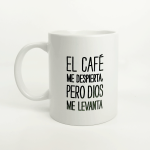 Taza "El Cafe me despierta, pero Dios me levanta"